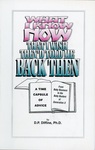 What I Know Now That I Wish They'd Told Me Back Then: A Time Capsule of Advice from Baby Boomers to the Baby Busters of Generation X by Don P. Diffine Ph.D.