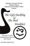 The Ugly Duckling and The Mad Breakfast (2004 program)